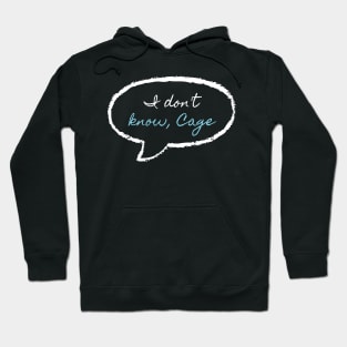 I don't know, cage (variant) Hoodie